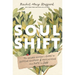 Soul Shift: The Weary Human's Guide to Getting Unstuck and Reclaiming Your Path to Joy