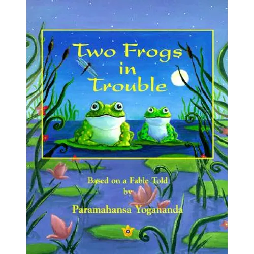 Two Frogs in Trouble: Based on a Fable Told by Paramahansa Yogananda