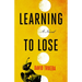 Learning to Lose