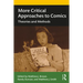 More Critical Approaches to Comics: Theories and Methods