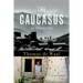 The Caucasus: An Introduction
