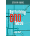 Rethinking GOD with Tacos Study Guide