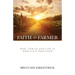 Faith of a Farmer: God, Family and Life in America's Heartland