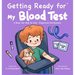 Getting Ready for My Blood Test: A Blood Test Book for Kids - Preparation and Recovery