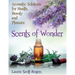 Scents of Wonder: Aromatic Solutions for Health, Beauty and Pleasure