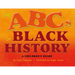 The Abc's of Black History: A Children's Guide
