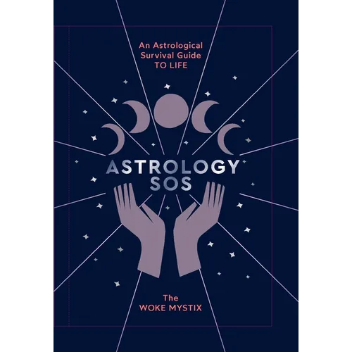 Astrology SOS: An Astrological Survival Guide to Life