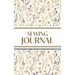 Sewing Journal (Wildflowers on Cream Background ): 6"x9" Hardcover Sewing Lover's Diary; Keep Your Pattern Logs, Favorite Fabric Library, and Sewing P