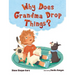 Why Does Grandma Drop Things?