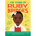 The Story of Ruby Bridges: An Inspiring Biography for Young Readers