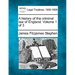 A history of the criminal law of England. Volume 1 of 3