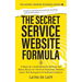 The Secret Service Website Formula: 3 Steps to a Lead Machine Website for Small Skill-or-Service Business Owners, their Web Designers & Content Creato