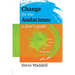 Change for the Audacious: a doer's guide to Large Systems Change for flourishing futures
