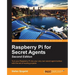 Raspberry Pi for Secret Agents - Second Edition
