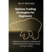 Options Trading Strategies For Beginners: A Beginners Guide For Investing And Making Profits With Options, Swing And Day Trading