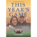 This Year's Game: One Couple's Annual Pursuit of College Football Rivalry and Revelry