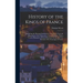 History of the Kings of France; Containing the Principal Incidents in Their Lives, From the Foundation of the Monarchy to Louis Phillippe, With a Conc