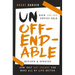 Unoffendable: How Just One Change Can Make All of Life Better (Updated with Two New Chapters)