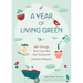 A Year of Living Green: 365 Things You Can Do for Yourself and the Planet