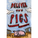 Deliver Thy Pigs