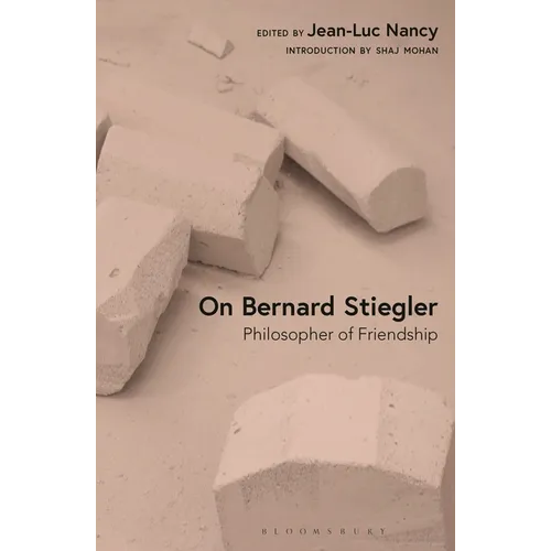 On Bernard Stiegler: Philosopher of Friendship