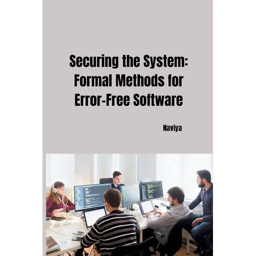 Securing the System: Formal Methods for Error-Free Software