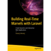 Building Real-Time Marvels with Laravel: Create Dynamic and Interactive Web Applications