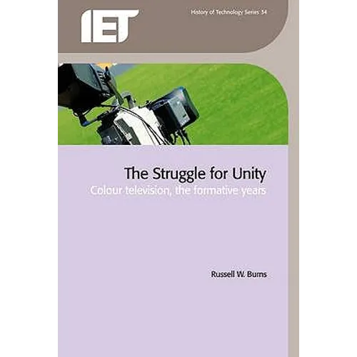 The Struggle for Unity: Colour Television, the Formative Years