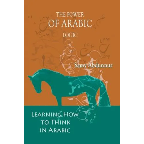 The Power of Arabic Logic: Learning How to Think in Arabic