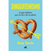 Singlutenismo: La Guía Definitiva Para Un Día a Día Sin Gluten / Glutenfreeism: The Ultimate Guide for a Gluten-Free Daily Life
