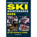 The Ultimate Ski Maintenance Book: DIY Ski Waxing, Edging and Tuning