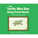 The Turtle Who Ran Away From Home: A Fable About Discontent