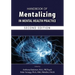 Handbook of Mentalizing in Mental Health Practice