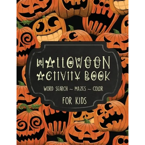 Halloween Activity Book for Kids: Mazes, Word Searches and Coloring Pages