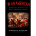 I'm An American: A Personal Approach to Early American History