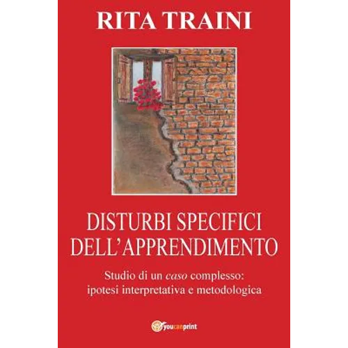 Disturbi Specifici Dell'apprendimento - Studio di un Caso complesso
