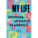 My Life: Growing Up Native in America
