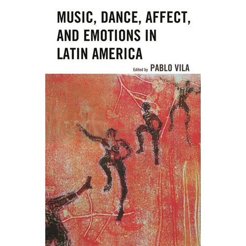Music, Dance, Affect, and Emotions in Latin America