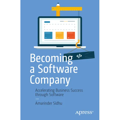 Becoming a Software Company: Accelerating Business Success Through Software