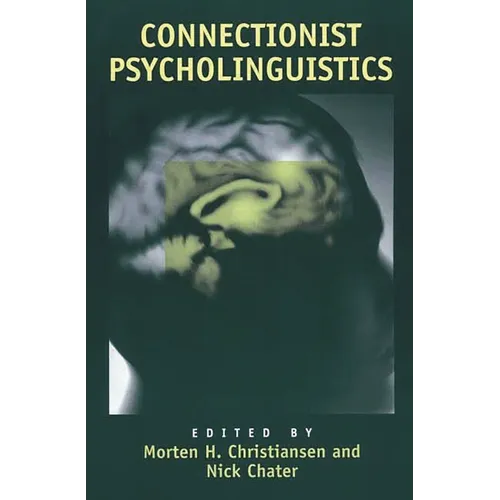 Connectionist Psycholinguistics