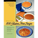 100 Gluten Free Soups: The Gracious Table -- Soups by Carol