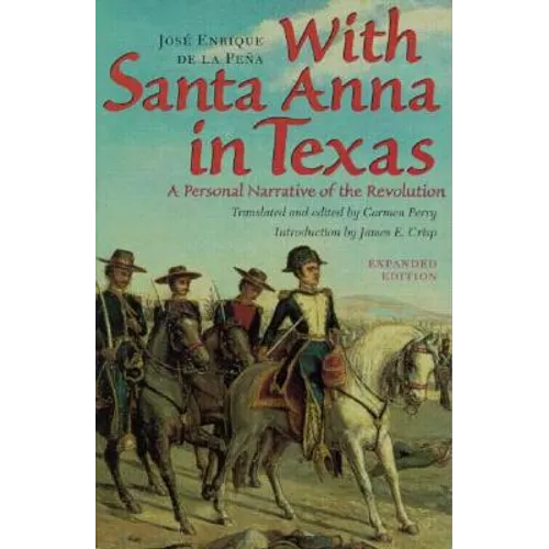 With Santa Anna in Texas: A Personal Narrative of the Revolution
