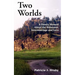 Two Worlds: A Family Memoir about the Holocaust, Intermarriage and Love