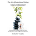 The Art of Intentional Living: A Comprehensive Guide for Finding Inner Peace;
