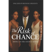 The Risk of Chance: Some Chances Are Worth The Risk