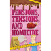 Pensions, Tensions, and Homicide