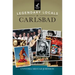 Legendary Locals of Carlsbad
