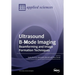 Ultrasound B-Mode Imaging: Beamforming and Image Formation Techniques
