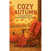 Cozy Autumn: A Collection of Heartwarming Fall Poems