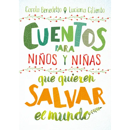 Cuentos Para Niños y Niñas Que Quieren Salvar el Mundo